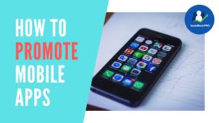 How to Promote Mobile Apps | App Store Optimization Explained For App Owners | ASO