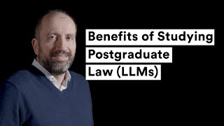 Benefits of Studying Postgraduate Law (LLMs)