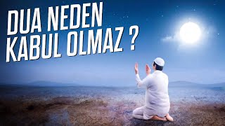 DUAM NEDEN KABUL OLMUYOR? | DUA NASIL/NE ZAMAN EDİLMELİ ? |