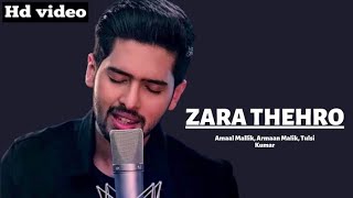 Zara Thehro Song lyrics 2020 | Armaan Malik,Tulsi Kumar,Rashmi V | Mehreen Pirzada| Bhushan Kumar.