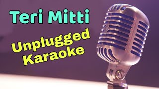 Teri Mitti (Kesari) - Unplugged Karaoke With Lyrics || B Praak || BasserMusic