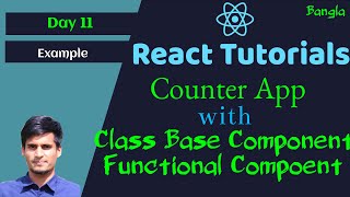 #11 React Basic 2 Pro Bangla Video Tutorial - Simple Counter App with Class and Functional Component