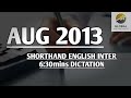 aug 2013 shorthand english inter speed 6 30mins dictation 🔊✍🏼🏆✨