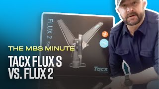 The My Bike Shop Minute: Episode 2 Tacx Flux S vs Flux 2