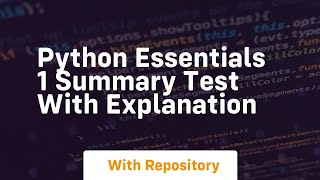Python essentials 1 summary test with explanation