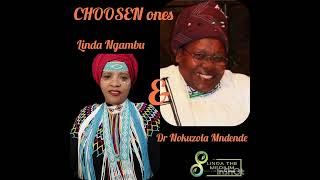 The Choosen one with Dr Nokuzola Mndende