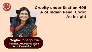 Cruelty under Section 498 A of Indian Penal Code- An Insight | Megha Jobanputra