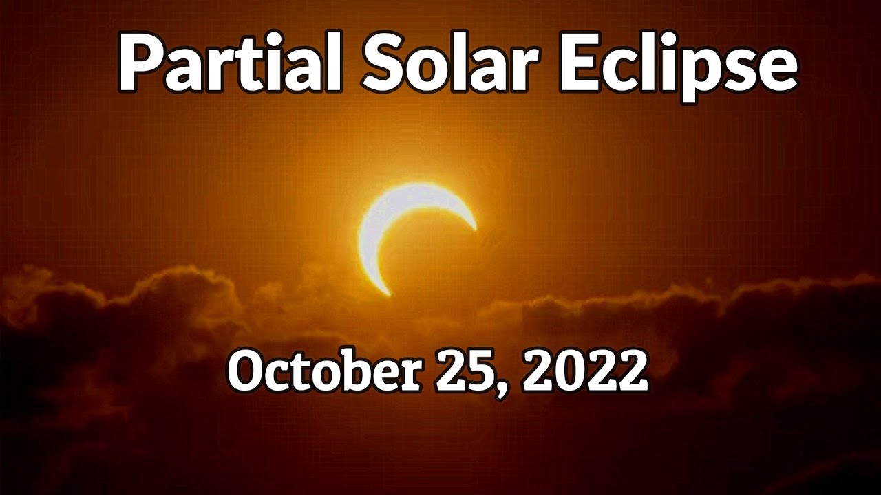 Partial Solar Eclipse To Happen In The Sky On October 25, 2022 ...