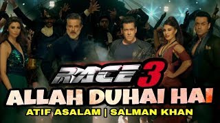 Race 3 | Allah Duhai Hai | Atif Aslam | Salman Khan | Jacqueline Fernandez New Song