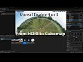 Creating Cubemaps from HDRI in Unreal Engine