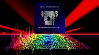 Gigi D'Agostino Ft. Boostedkids - Shadows Of The Night (Gigi Dag & Atudryx Dj Ex