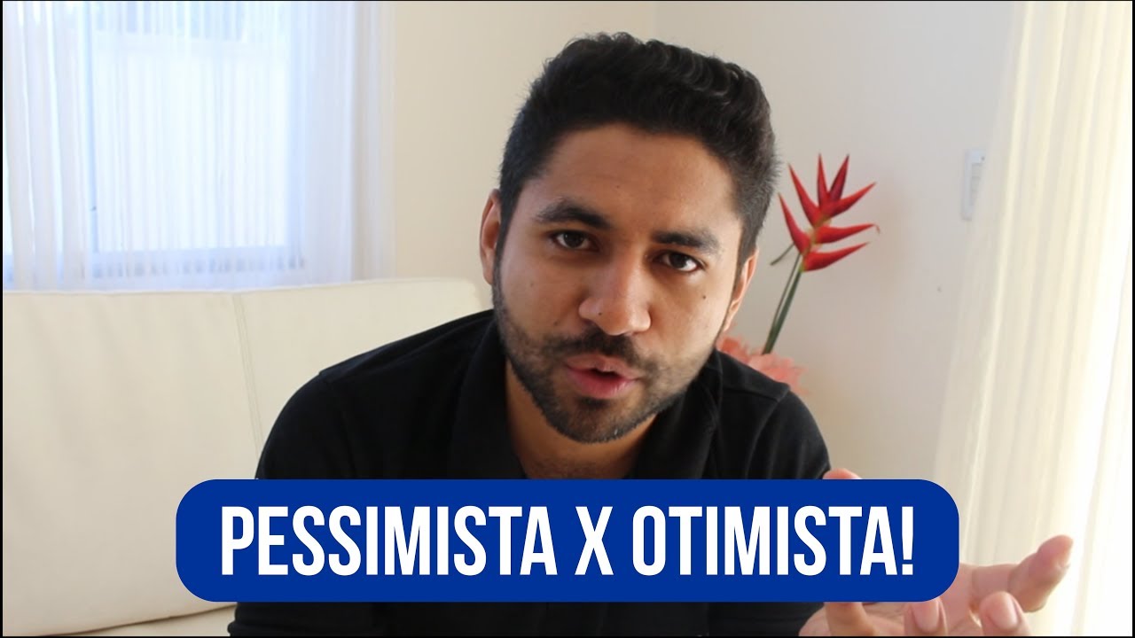 Otimista X Pessimista Qual A Diferença Entre Eles? | Leandro Lima - YouTube