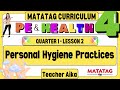 MATATAG PE AND HEALTH 4 Grade 4 Quarter 1 Lesson 2 Personal  Hygiene  Practices #matatag