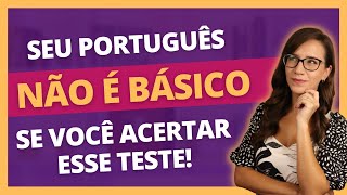 ❌ Seu Português NÃO É BÁSICO se você acertar esse TESTE! | ❌ Teste AVANÇADO de L