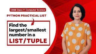 Find the LARGEST/SMALLEST number in a LIST/TUPLE | Python Practical List | CBSE Class 11 CS