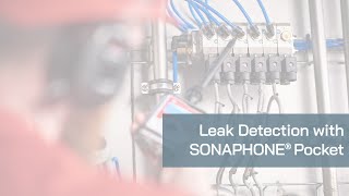 Leak detection | SONAPHONE® Pocket | Ultrasonic Testing Device | Step-by-Step Guide | SONOTEC