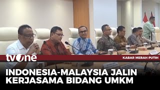 Pertemuan Kerjasama Bidang UMKM Indonesia-Malaysia | Kabar Merah Putih tvOne