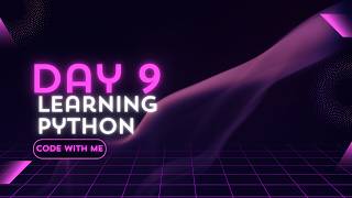 Day 9 of How to learn python