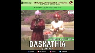 CCRT -  Produced Documentary Film “Daskathia-Odisha” from the archives of CCRT .