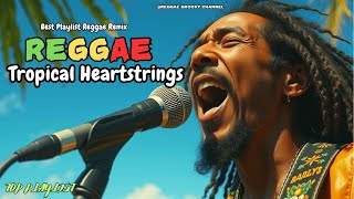 TOP  HITS REGGAE GROOVE SONGS MIX 2024~ 🎧MOST POPULAR  REQUESTED REGGAE LOVER NEW