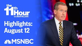 Watch The 11th Hour With Brian Williams Highlights: August 12 | MSNBC