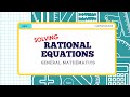 Solving Rational Equations | General Mathematics