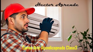 Cursos Aires Acondicionados desde cero. Clase 3                     Ciclo Frigorífico (parte I)