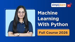 Machine Learning With Python Full Course 2026 | Python Machine Learning For Beginners | Simplilearn