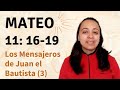 Mateo 11: 16-19 (Los Mensajeros de Juan el Bautista - Parte 3) explicación - Kateryna Karreras