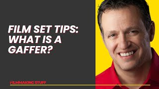 Film Set Tips: What is a Gaffer?