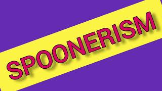 What is a Spoonerism?   |   Fun With SPOONERISMS