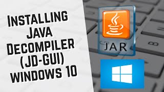 Install JD-GUI Windows 10 | Java Decompiler
