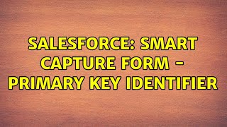 Salesforce: Smart Capture Form - primary key identifier