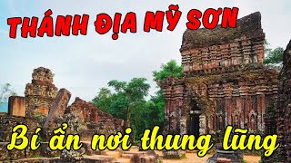 THÁNH ĐỊA MỸ SƠN | Khám phá Bí ẩn tại Thung lũng của các vị thần Chăm Pa | Du Lịch Quảng Nam