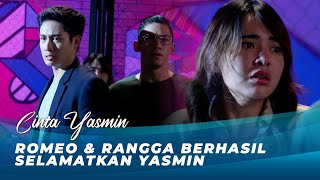 SANG ROMEO HADIR DIWAKTU YANG TEPAT !! | CINTA YASMIN EPS 134