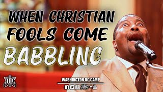 #IUIC | When Christian Fools Come Babbling