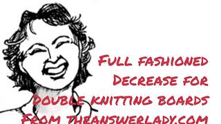Full fashioned decrease on Double Knitting Boards