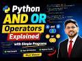 Python AND OR Operators Explained with Simple Programs | Beginner Python Tutorial