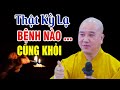 Ai Đang CÓ BỆNH TRONG NGƯỜI Nên Nghe Bài Giảng Này, Phật Dạy Về Bệnh Và Cách Chữa ( Đừng Bỏ Qua )