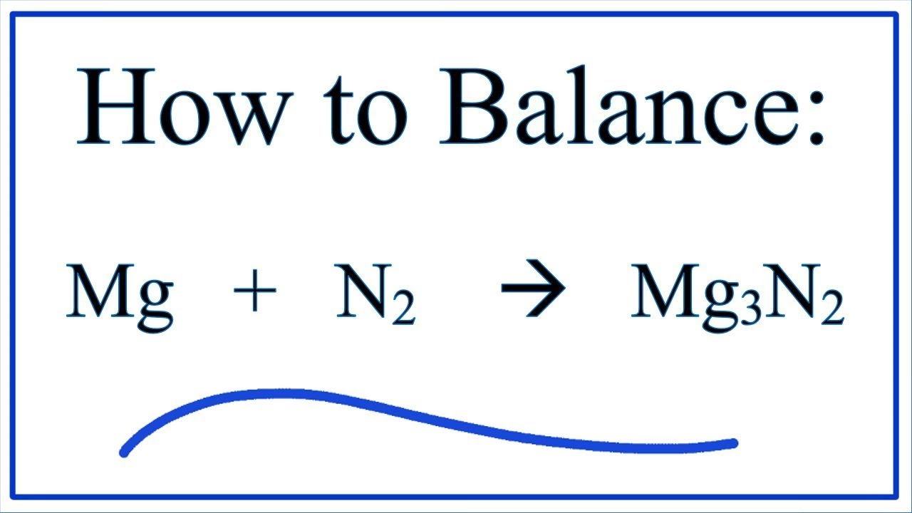 Balanced Chemical Equation For Magnesium With Molecular Nitrogen