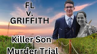 FL v. Collin Griffith - Killer Son Murder Trial - Day 4