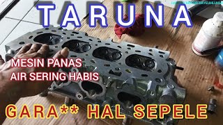 Penyebab mesin TARUNA panas dan air radiator selalu berkurang,,hanya karena hal sepele!!