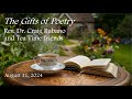 The Gifts of Poetry  ~ August 11, 2024