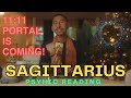 SAGITTARIUS 🔮 11:11 PORTAL IS OPENING! HERE IS WHAT'S COMING TO YOU: NOVEMBER TAROT READING