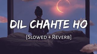 DIL CHAHTE HO - Jubin Nautiyal | Romantic Song | Slowed and Reverb | Viral Lofi