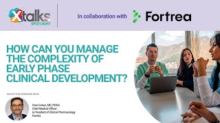 How Can You Manage the Complexity of Early Phase Clinical Development?