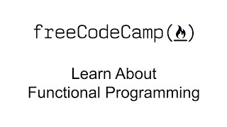 Learn About Functional Programming - Functional Programming - Free Code Camp