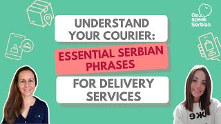 Understand your courier: Essential Serbian vocabulary and phrases for delivery services