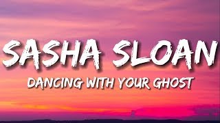 Sasha Sloan - Dancing With Your Ghost (Lyrics) {1 hour}
