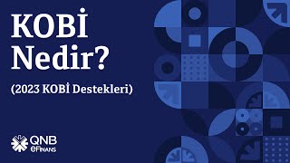 KOBİ Nedir? 2023 KOBİ Destekleri